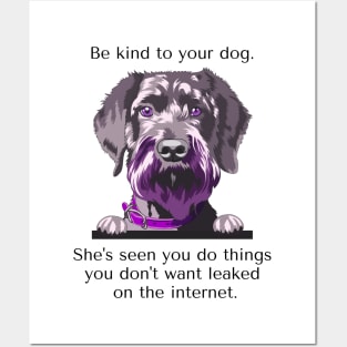 Schoodle Be Kind To Your Dog. She's Seen You Do Things You Don't Want Leaked On The Internet. Posters and Art